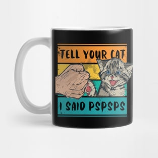 Tell Your Cat I Said Pspsps Cute Retro Design Mug